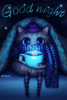 Открытка «Доброй ночи»: Спокойной ночи: милота и уют с чашкой горячего чая. Тэги: Спокойной ночи, Спокойной ночи…