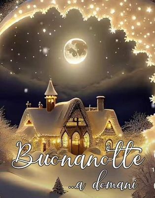 Открытка «Красивая»: Красивая открытка «Buonanotte» с зимним пейзажем. Тэги: нежная, зима, дерево, свет, снег, дом…